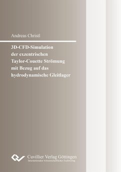 3D-CFD-Simulation der exzentrischen Taylor-Couette Strömung mit Bezug auf das hydrodynamische Gleitlager - Christl, Andreas