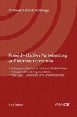 Praxisleitfaden Parteiantrag auf Normenkontrolle Praxisleitfaden Parteiantrag auf Normenkontrolle