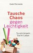 Tausche Chaos gegen Leichtigkeit... - Bild 1