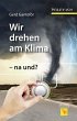 Wir drehen am Klima - na und? (eBook,... - Bild 1