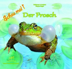 Schau mal! Der Frosch - Fischer-Nagel, Andreas;Fischer-Nagel, Heiderose;Zornik, Marzena