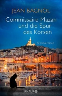 Commissaire Mazan und die Spur des Korsen / Commissaire Mazan Bd.3 - Bagnol, Jean