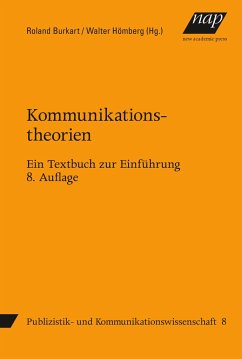 Kommunikationstheorien - Burkart, Roland;Hömberg, Walter