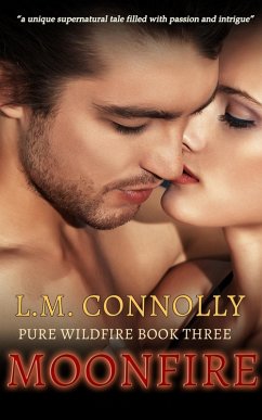 Moonfire (Pure Wildfire, #3) (eBook, ePUB) - Connolly, L. M.