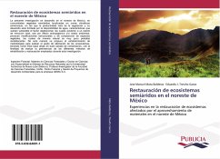 Restauración de ecosistemas semiáridos en el noreste de México - Mata Balderas, Jose Manuel;Treviño Garza, Eduardo J.