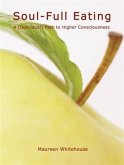 Soul-Full Eating (eBook, ePUB) Soul-Full Eating (eBook, ePUB)