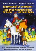 Ein bisschen so wie Martin - Das große Kindergarten-Buch für Herbst und Sankt Martin (eBook, PDF)