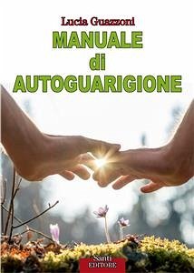 Manuale di autoguarigione (eBook, ePUB) - Guazzoni, Lucia