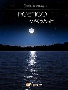 Poetico Vagare (eBook, PDF) - Iannotta, Nicola