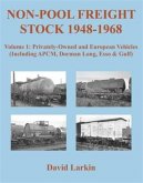 Non-Pool Freight Stock 1948-1968: Privately-Owned and European Vehicles (Including APCM, Dorman Long, Esso & Gulf)