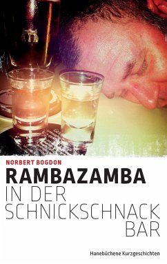 Rambazamba in der Schnickschnackbar - Bogdon, Norbert