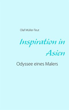 Inspiration in Asien - Müller-Teut, Olaf