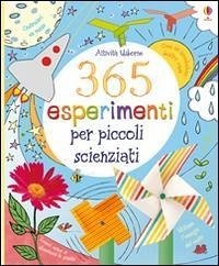 365 esperimenti per piccoli scienziati