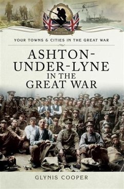 Ashton-Under-Lyne in the Great War (eBook, ePUB) - Cooper, Glynis