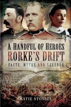 Handful of Heroes, Rorke's Drift (eBook, PDF) - Stossel, Katie