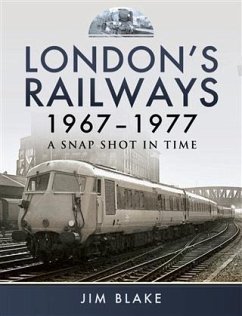 London's Railways 1967-1977 (eBook, PDF) - Blake, Jim