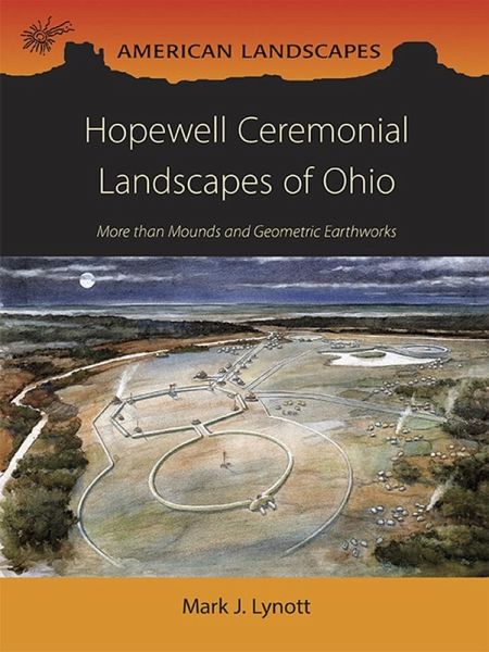Hopewell Ceremonial Landscapes of Ohio (eBook, PDF) Hopewell Ceremonial Landscapes of Ohio (eBook, PDF)