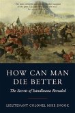 How Can Man Die Better (eBook, PDF) How Can Man Die Better (eBook, PDF)