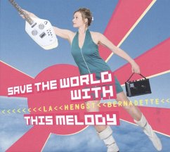 Save The World With This Melody - La Hengst,Bernadette