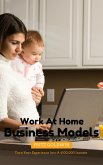 Work At Home Business Models: Start Making 6 Figures With Only Your Computer Today! (eBook, ePUB)