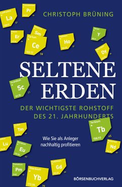 Seltene Erden - der wichtigste Rohstoff des 21. Jahrhunderts (eBook, ePUB) - Brüning, Christoph