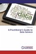 A Practitioner's Guide to Data Science - Bild 1