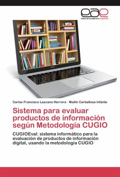 Sistema para evaluar productos de información según Metodología CUGIO - Lazcano Herrera, Carlos Francisco;Carballosa Infante, Mailín