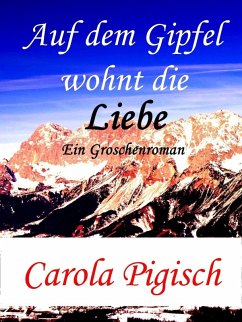 Cover Auf dem Gipfel wohnt die Liebe (eBook, ePUB)
