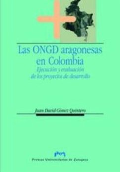 Las ONGD aragonesas en Colombia : ejecución y evaluación de los proyectos de desarrollo - Gómez Quintero, Juan David . . . [et al.