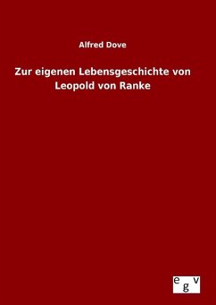 Zur eigenen Lebensgeschichte von Leopold von Ranke - Dove, Alfred