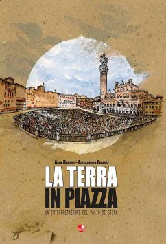 La terra in piazza. Un'interpretazione del Palio di Siena - Dundes, Alan; Falassi, Alessandro
