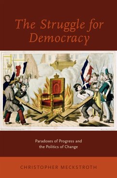 The Struggle for Democracy (eBook, PDF) - Meckstroth, Christopher