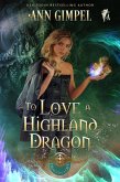 To Love A Highland Dragon (Dragon Lore, #2) (eBook, ePUB)