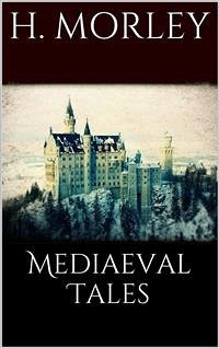 Mediaeval Tales (eBook, ePUB) - Morley, Henry