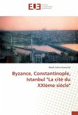 Byzance, Constantinople, Istanbul &quote;La cité du XXIème siècle&quote;