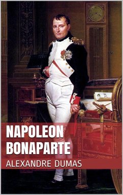 Napoleon Bonaparte (eBook, ePUB) - Dumas, Alexandre
