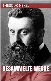 Theodor Herzl - Gesammelte Werke (eBook, ePUB) - Herzl, Theodor