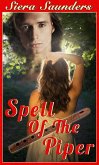 Spell Of The Piper : An erotic fantasy romance (Fae Lovers, #4) (eBook, ePUB) Spell Of The Piper : An erotic fantasy romance (Fae Lovers, #4) (eBook, ePUB)