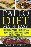 Paleo Diet Made Easy: 10 Basic Paleo Principles & The Ultimate Survival Guide for the Paleo Diet (All about the Paleo Diet, #3) (eBook, ePUB)