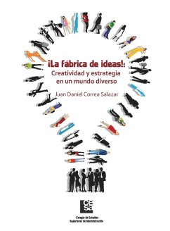 Cover ¡La Fábrica de Ideas!: Creatividad y estrategia en un mundo diverso (eBook, ePUB)