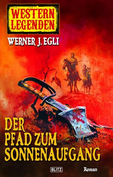 Western Legenden 06: Der Pfad zum Sonnenaufgang (eBook, ePUB) Western Legenden 06: Der Pfad zum Sonnenaufgang (eBook, ePUB)