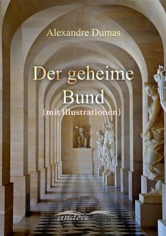 Der geheime Bund (mit Illustrationen) (eBook, ePUB) - Dumas, Alexandre