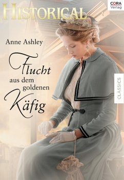 Flucht aus dem goldenen Käfig (eBook, ePUB) - Ashley, Anne