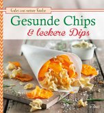 Gesunde Chips & leckere Dips (eBook, ePUB)