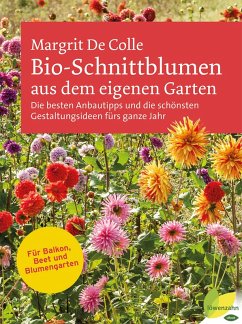 Bio-Schnittblumen aus dem eigenen Garten (eBook, ePUB) - de Colle, Margrit