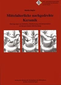 Mittelalterliche nachgedrehte Keramik - Rogier, Martin