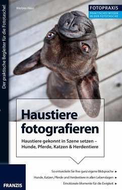 Foto Praxis Haustiere fotografieren (eBook, ePUB) - Haas, Wiebke