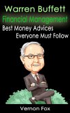 Warren Buffett Financial Management: Best Money Advices Everyone Must Follow (eBook, ePUB)