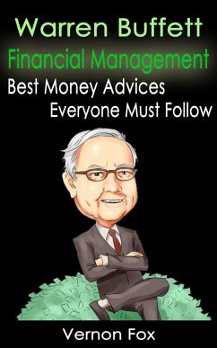 Warren Buffett Financial Management: Best Money Advices Everyone Must Follow (eBook, ePUB) - Fox, Vernon