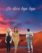 Io dico bye bye (eBook, ePUB) - Bild 1
